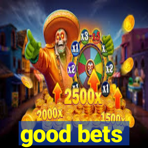 good bets